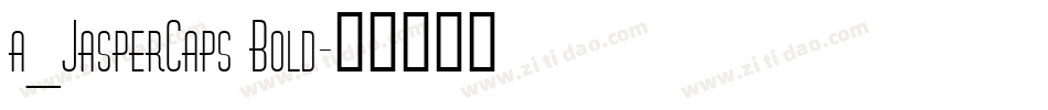 a_JasperCaps Bold字体转换